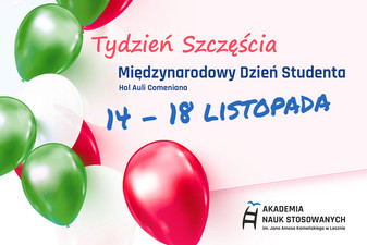 Tekst: Tydzień szczęścia. Międzynarodowy Dzień Studenta, hol Auli Comeniana, 14-18 listopada. Obok grafika balonów.