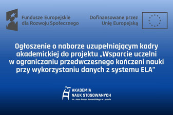 Ogłoszenie o naborze uzupełniającym kadry akademickiej do projektu: Wsparcie uczelni w ograniczaniu przedwczesnego kończenia nauki przy wykorzystaniu danych z systemu ELA.